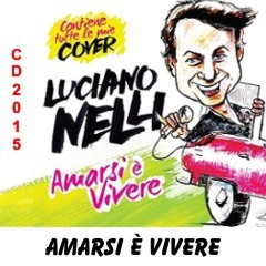 Album 2015 - Amarsi è vivere e le mie cover